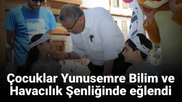 Çocuklar Yunusemre Bilim ve Havacılık Şenliğinde eğlendi